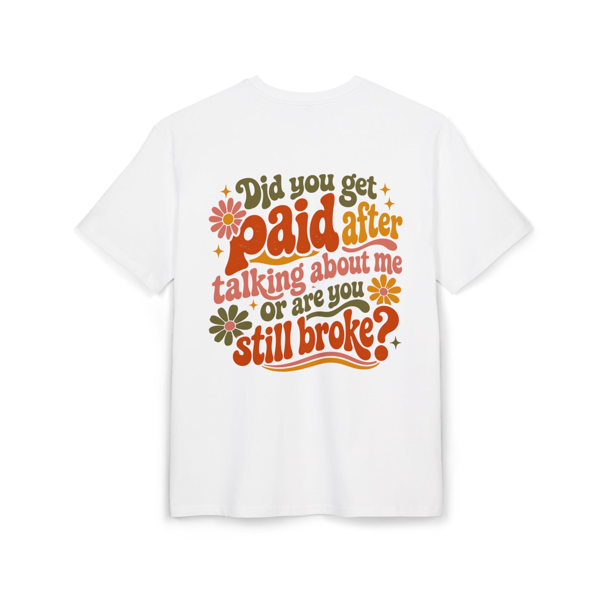 Oversize Tee — "Did You Get Paid After Talking About Me or Are You Still Broke?" Retro Quote