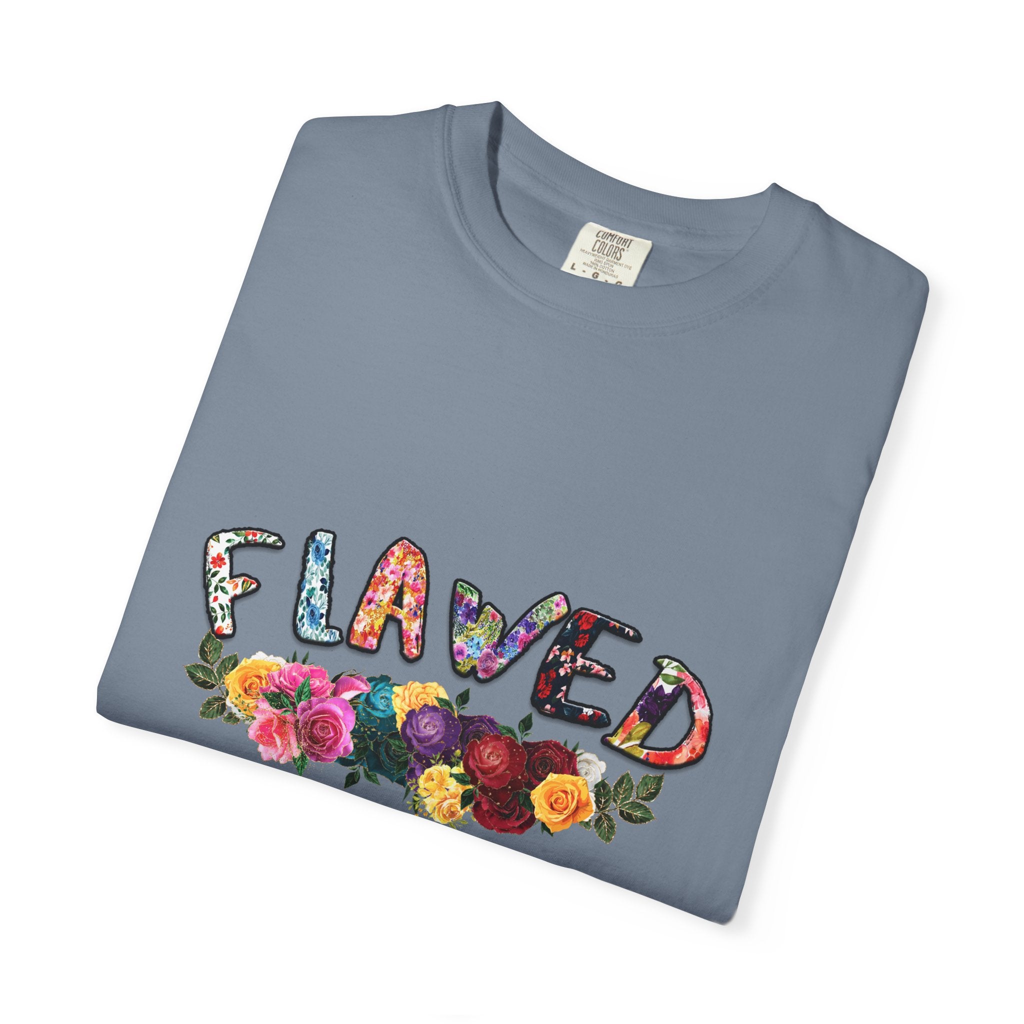 Flawed But Still Worthy Floral T-Shirt