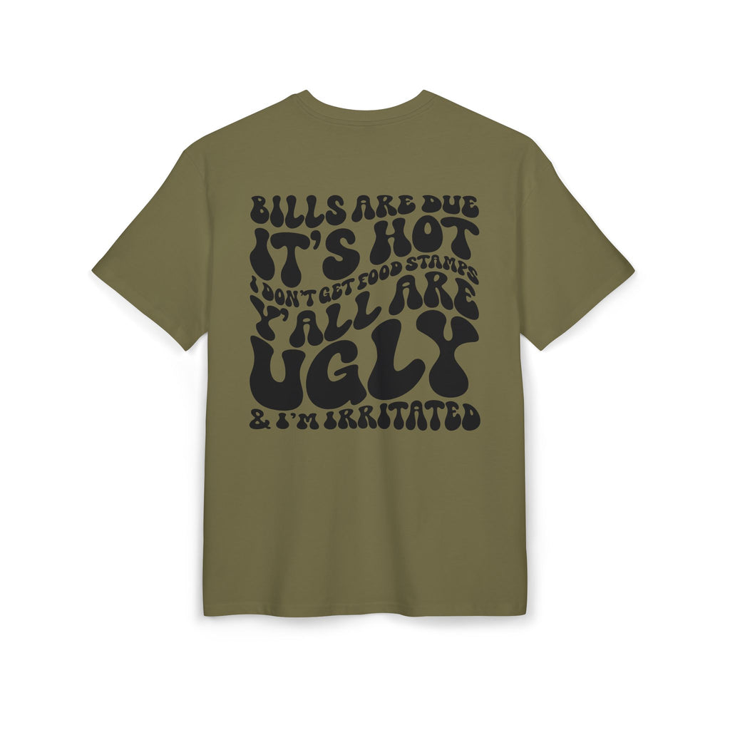 Oversize Tee — "Bills Are Due, It’s Hot, My Plants Are Ugly" Retro Graphic