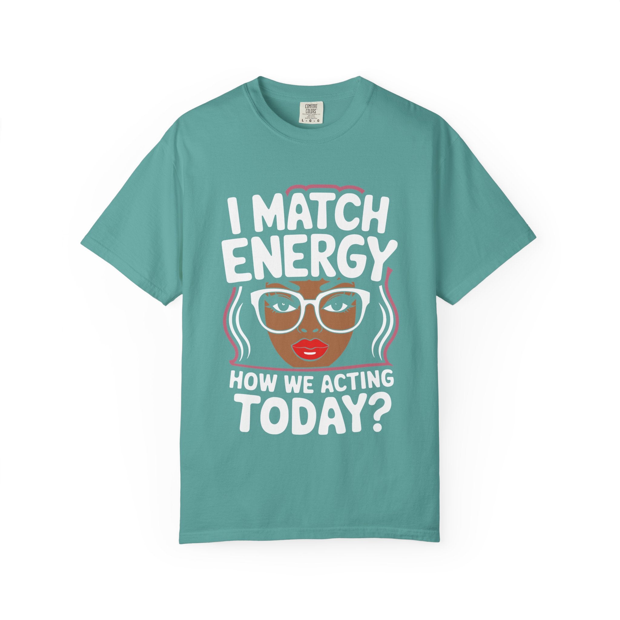 I Match Energy T-Shirt — How We Acting Today? Graphic Afro Woman Tee