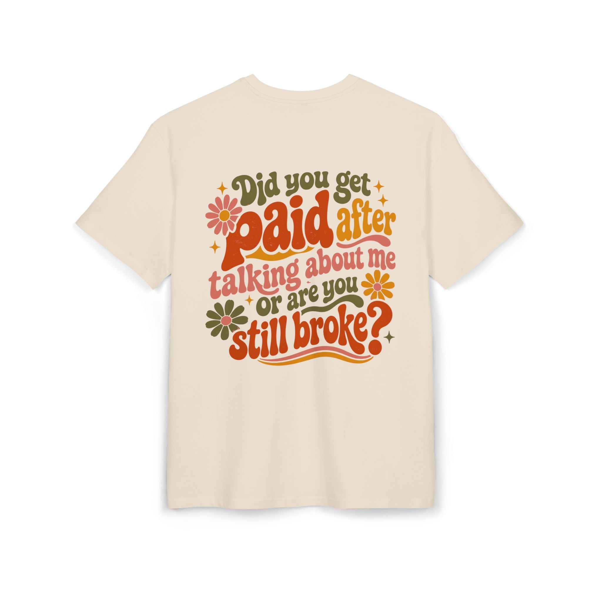 Oversize Tee — "Did You Get Paid After Talking About Me or Are You Still Broke?" Retro Quote