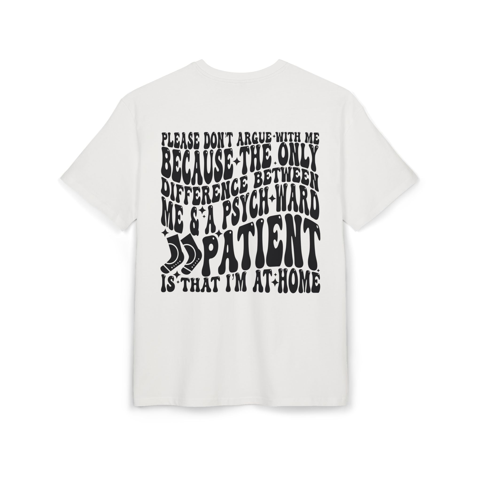 Oversized Graphic Tee — “Please Don’t Argue With Me…Patient” Retro Psychedelic Quote