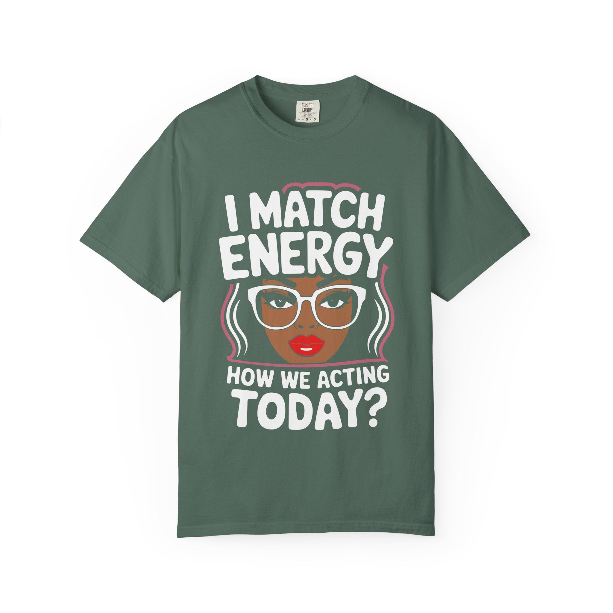 I Match Energy T-Shirt — How We Acting Today? Graphic Afro Woman Tee