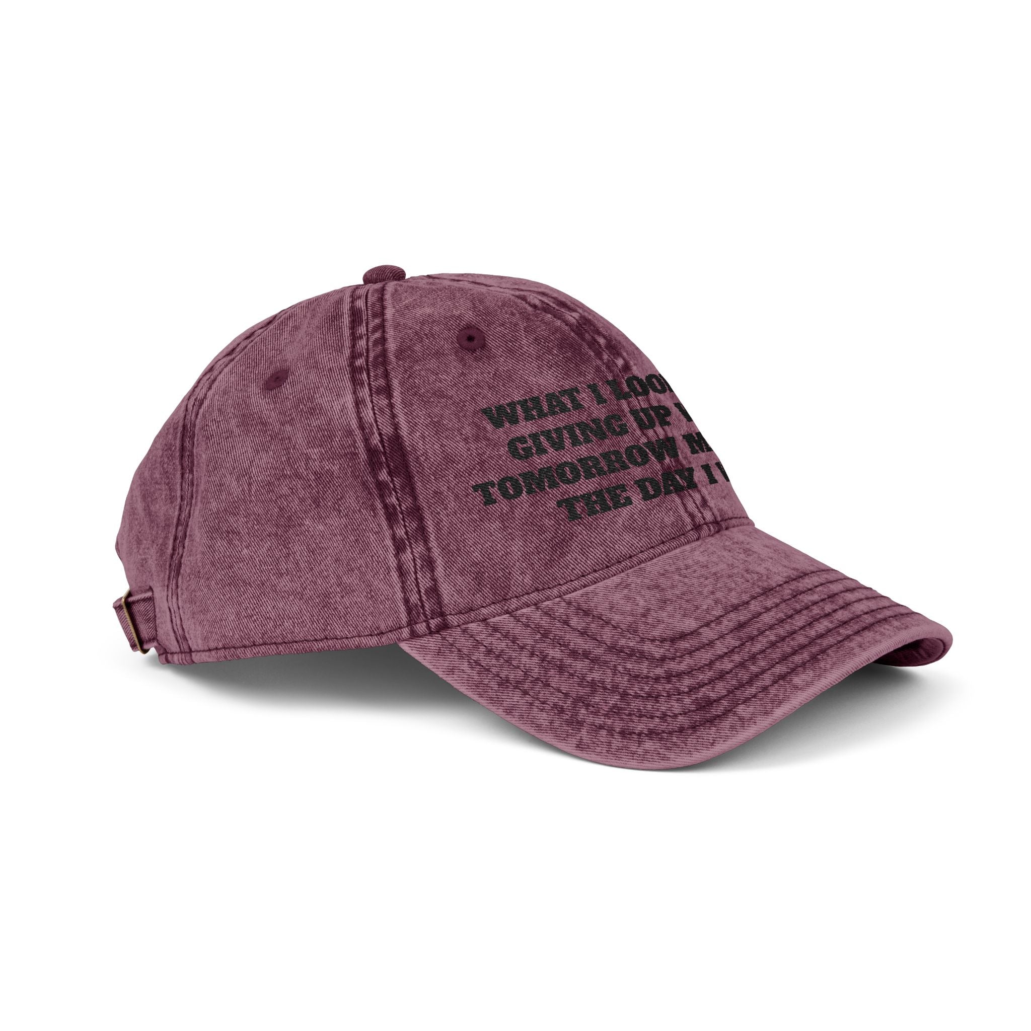 Embroidered Vintage Cap — "What I Look Like Giving Up" Motivational Baseball Hat