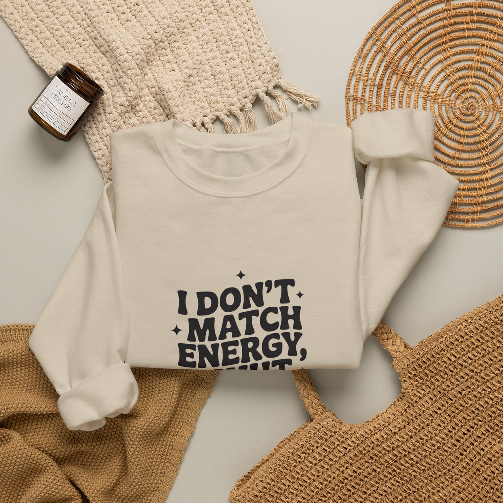 Crewneck Sweatshirt — "I Don't Match Energy, I Shut The Power Off" Graphic