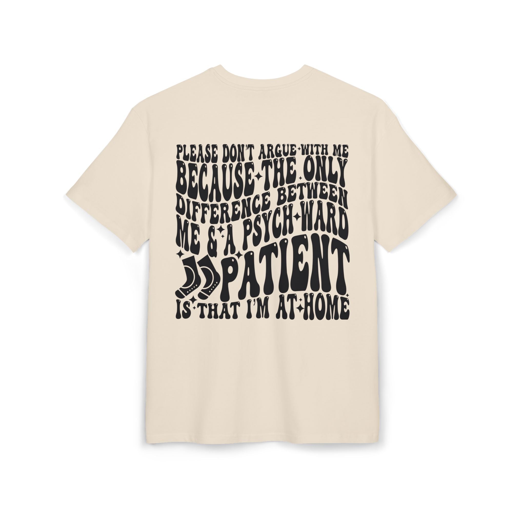 Oversized Graphic Tee — “Please Don’t Argue With Me…Patient” Retro Psychedelic Quote