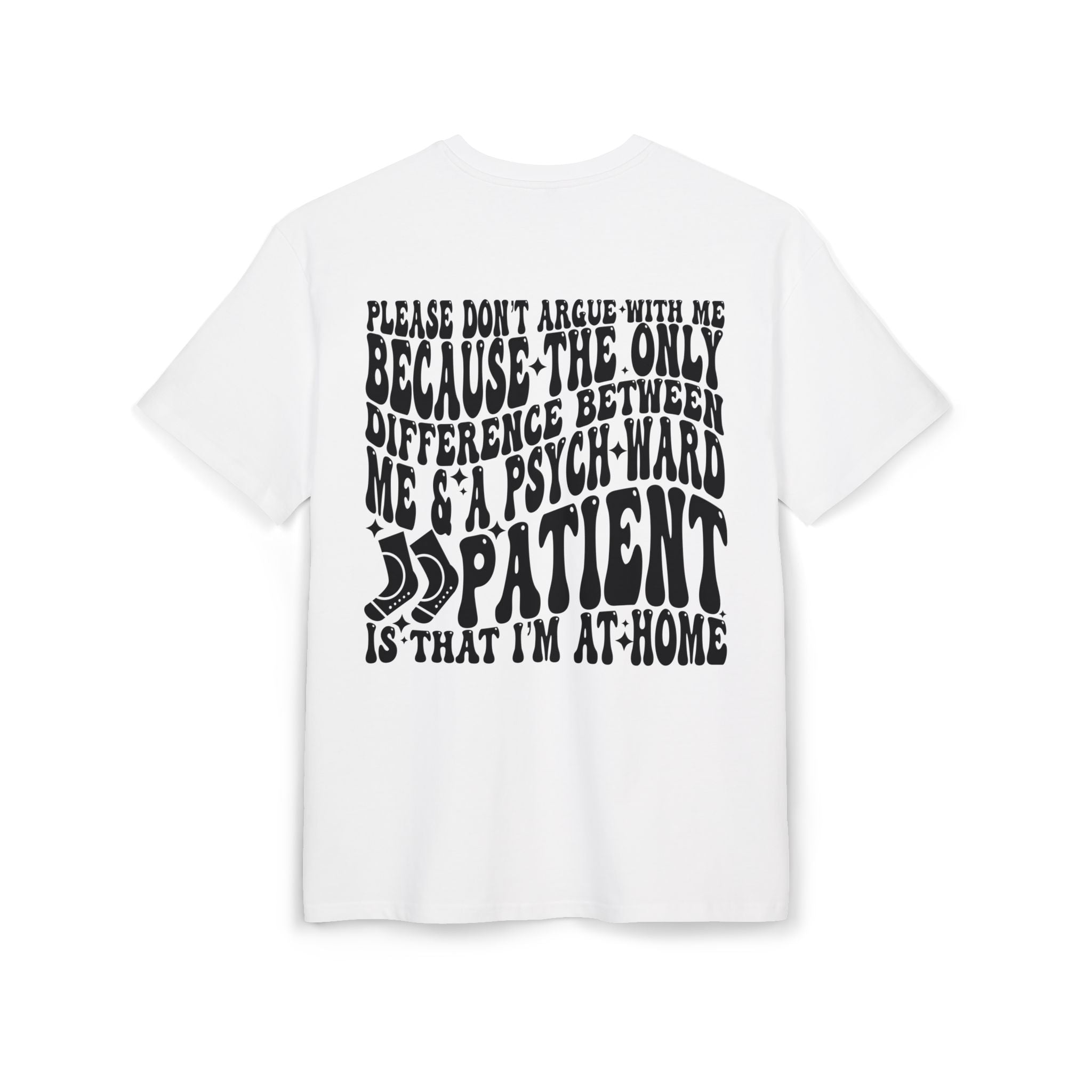 Oversized Graphic Tee — “Please Don’t Argue With Me…Patient” Retro Psychedelic Quote