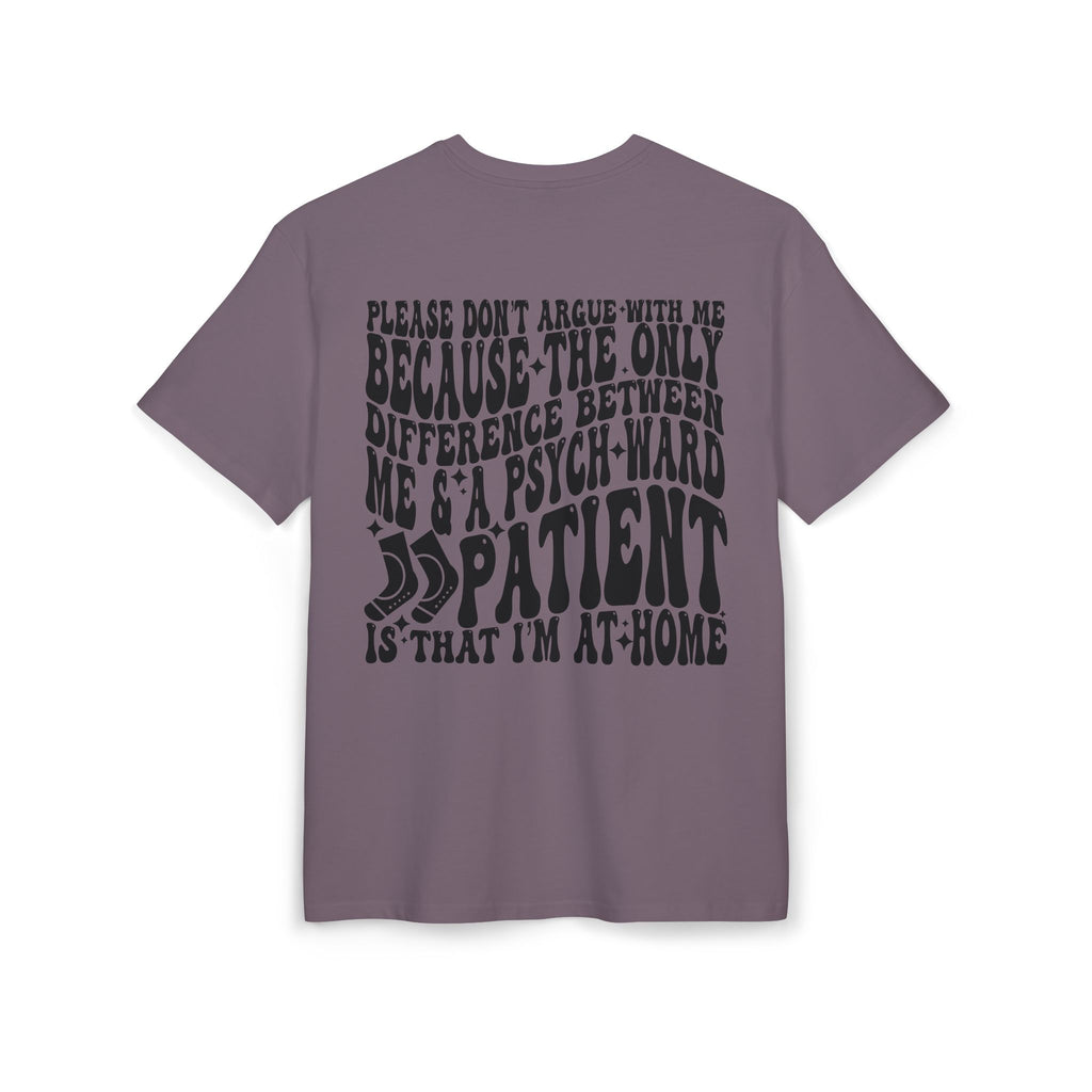 Oversized Graphic Tee — “Please Don’t Argue With Me…Patient” Retro Psychedelic Quote