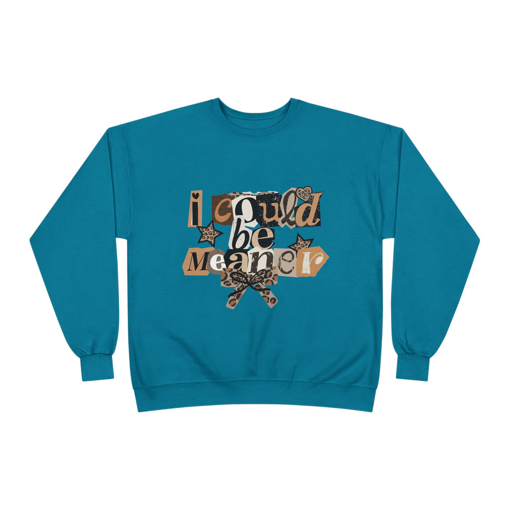 I Could Be Mean To You Crewneck Sweatshirt — Retro Collage Graphic