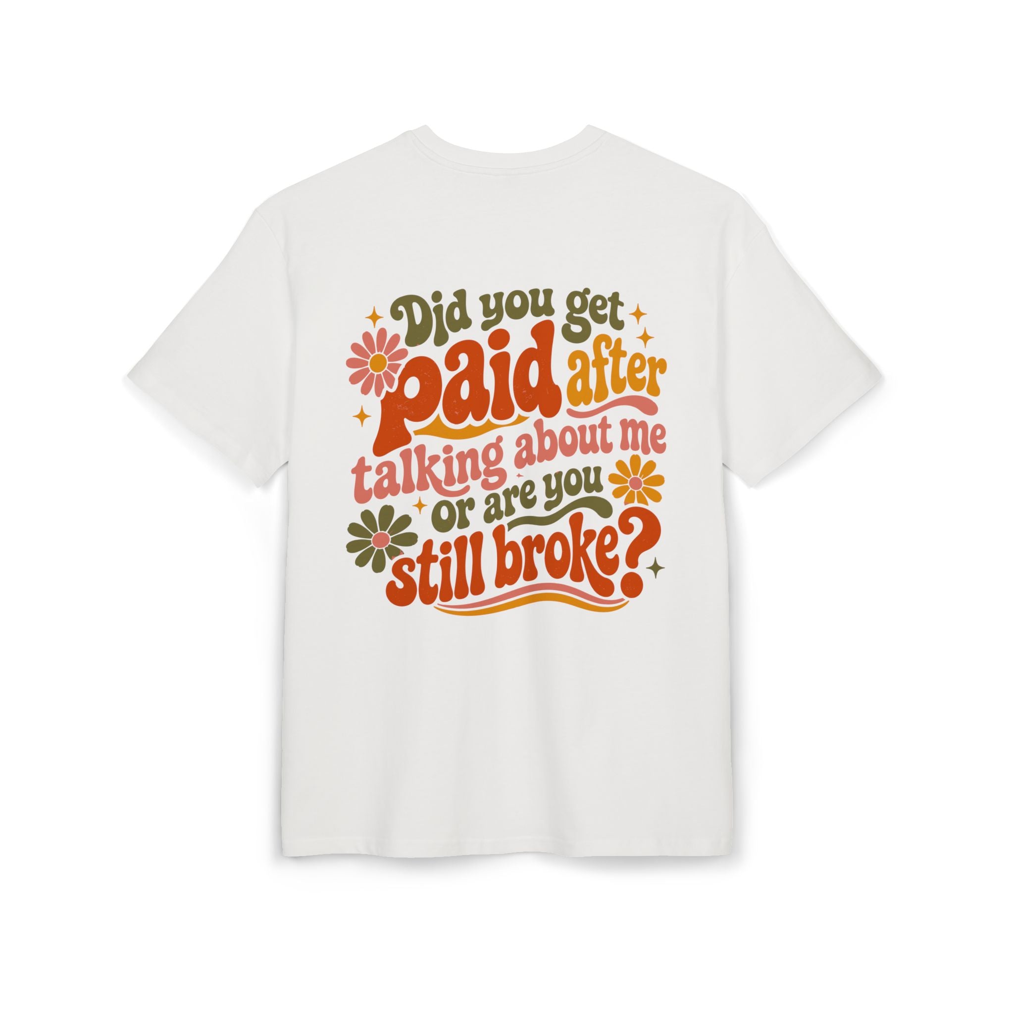 Oversize Tee — "Did You Get Paid After Talking About Me or Are You Still Broke?" Retro Quote