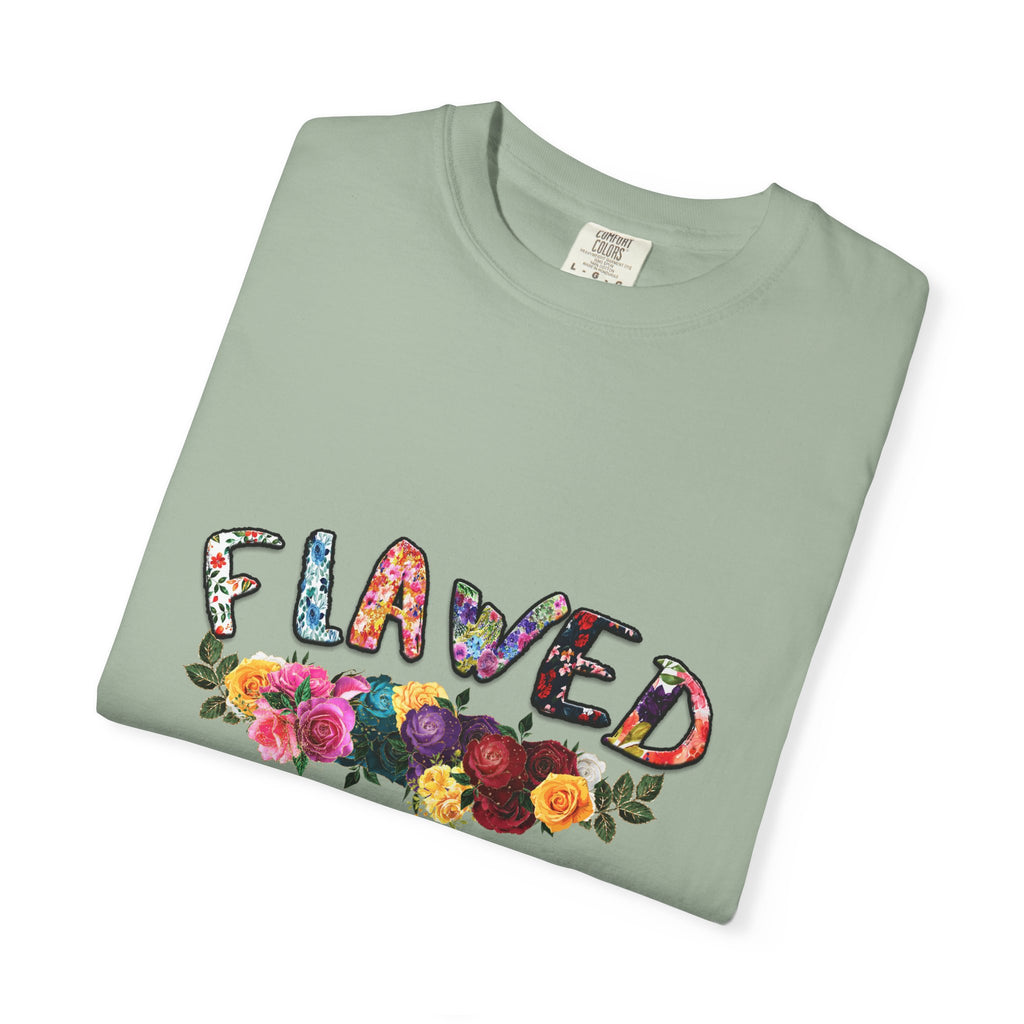 Flawed But Still Worthy Floral T-Shirt