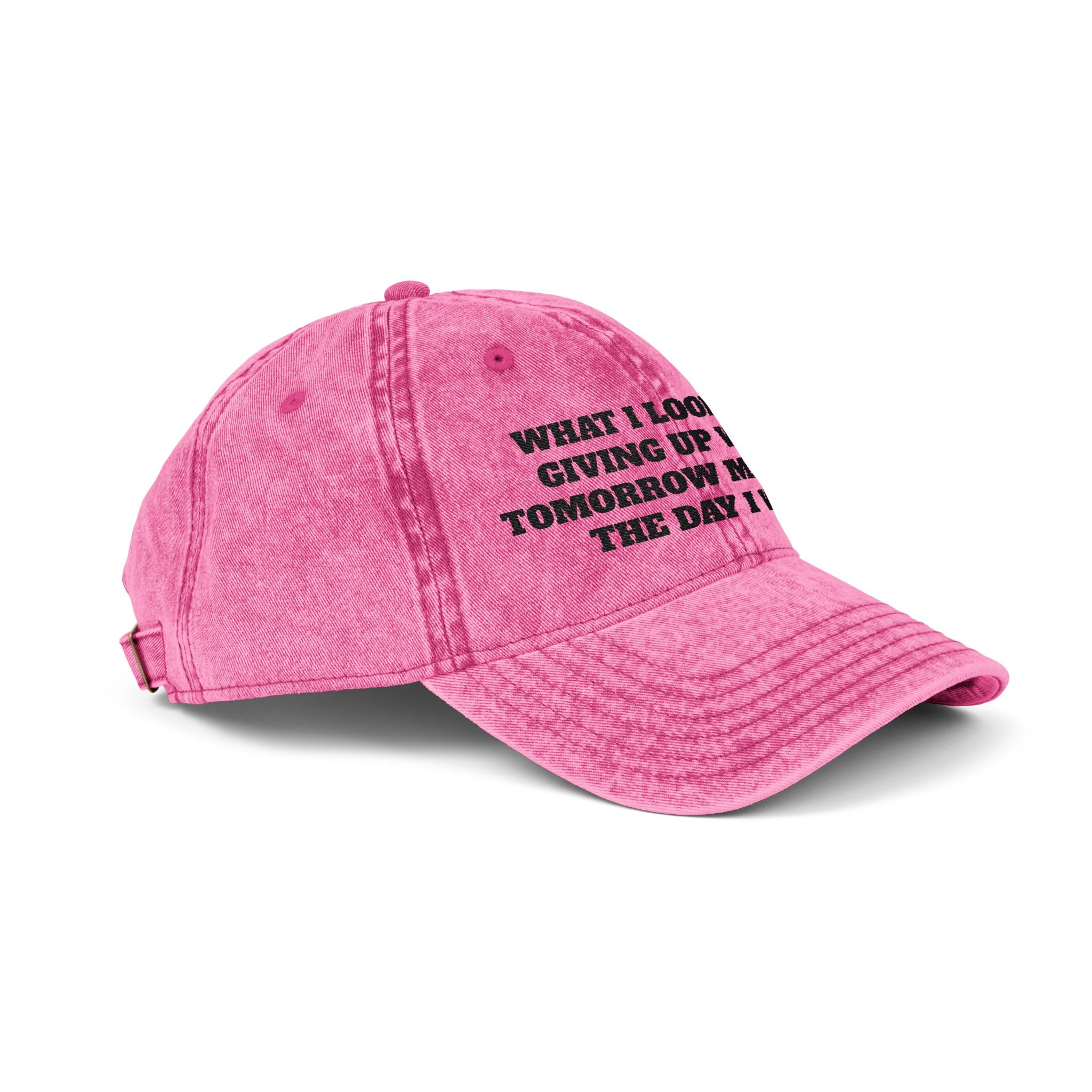 Embroidered Vintage Cap — "What I Look Like Giving Up" Motivational Baseball Hat