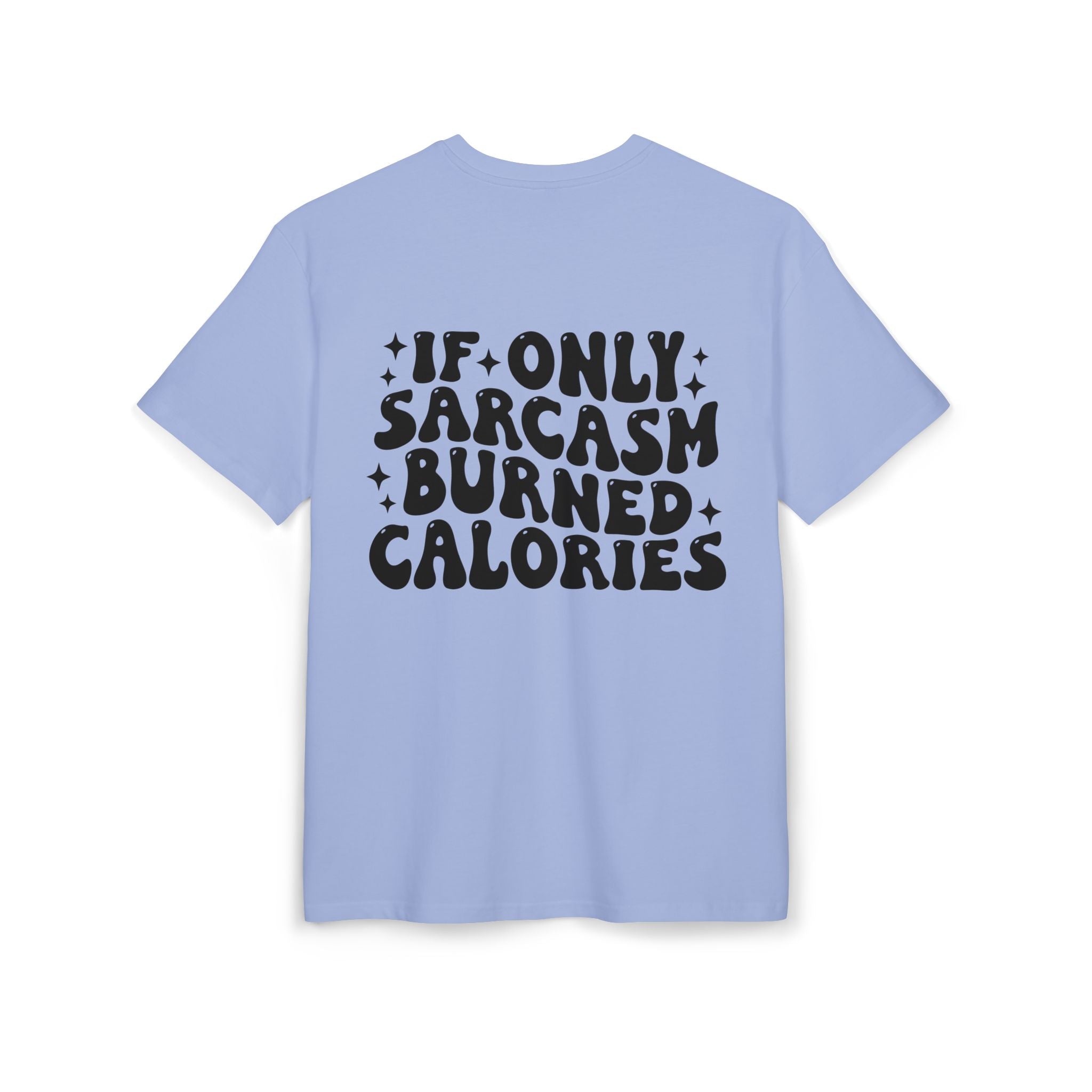If Only Sarcasm Burned Calories Tee — Funny Oversized Graphic T-Shirt