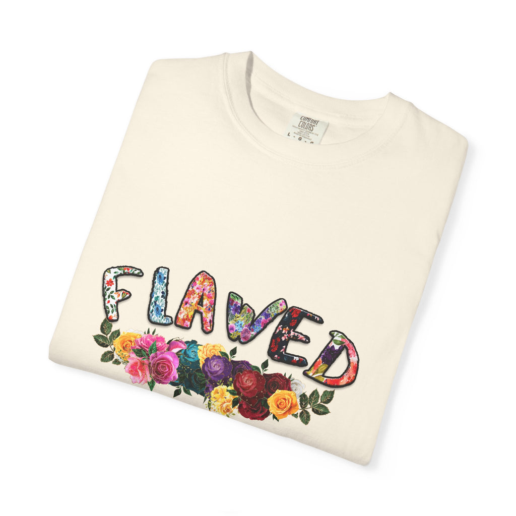 Flawed But Still Worthy Floral T-Shirt