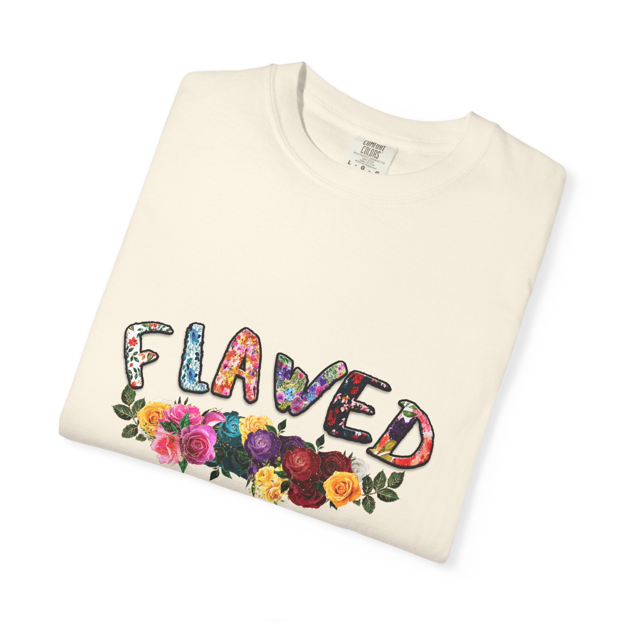 Flawed But Still Worthy Floral T-Shirt