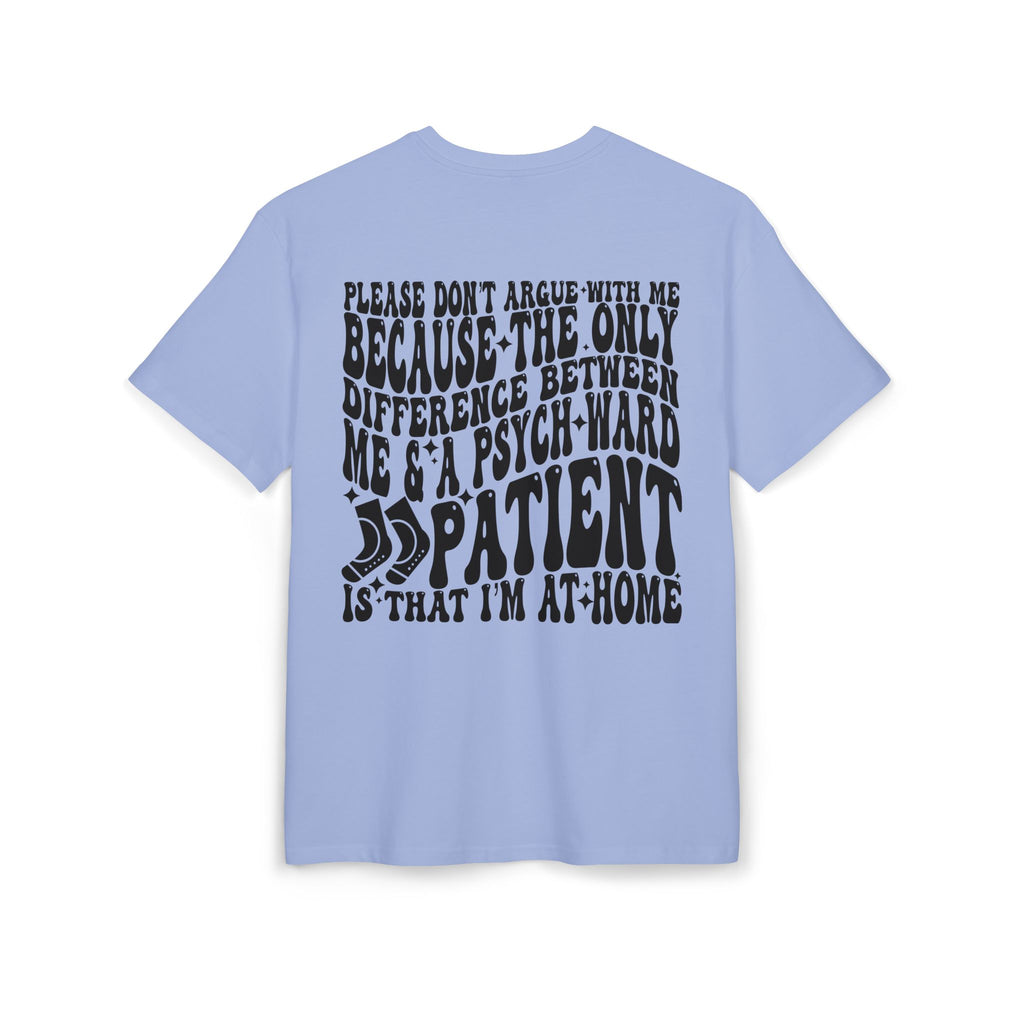 Oversized Graphic Tee — “Please Don’t Argue With Me…Patient” Retro Psychedelic Quote