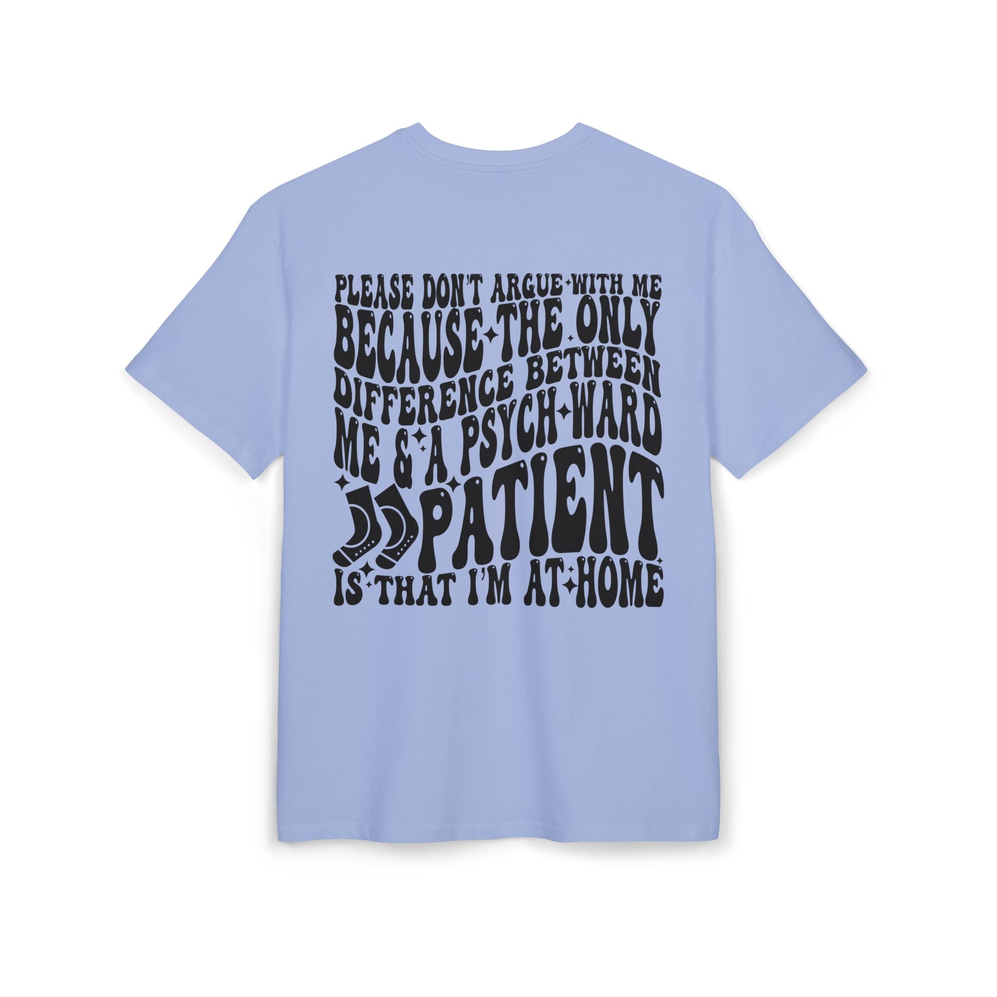 Oversized Graphic Tee — “Please Don’t Argue With Me…Patient” Retro Psychedelic Quote
