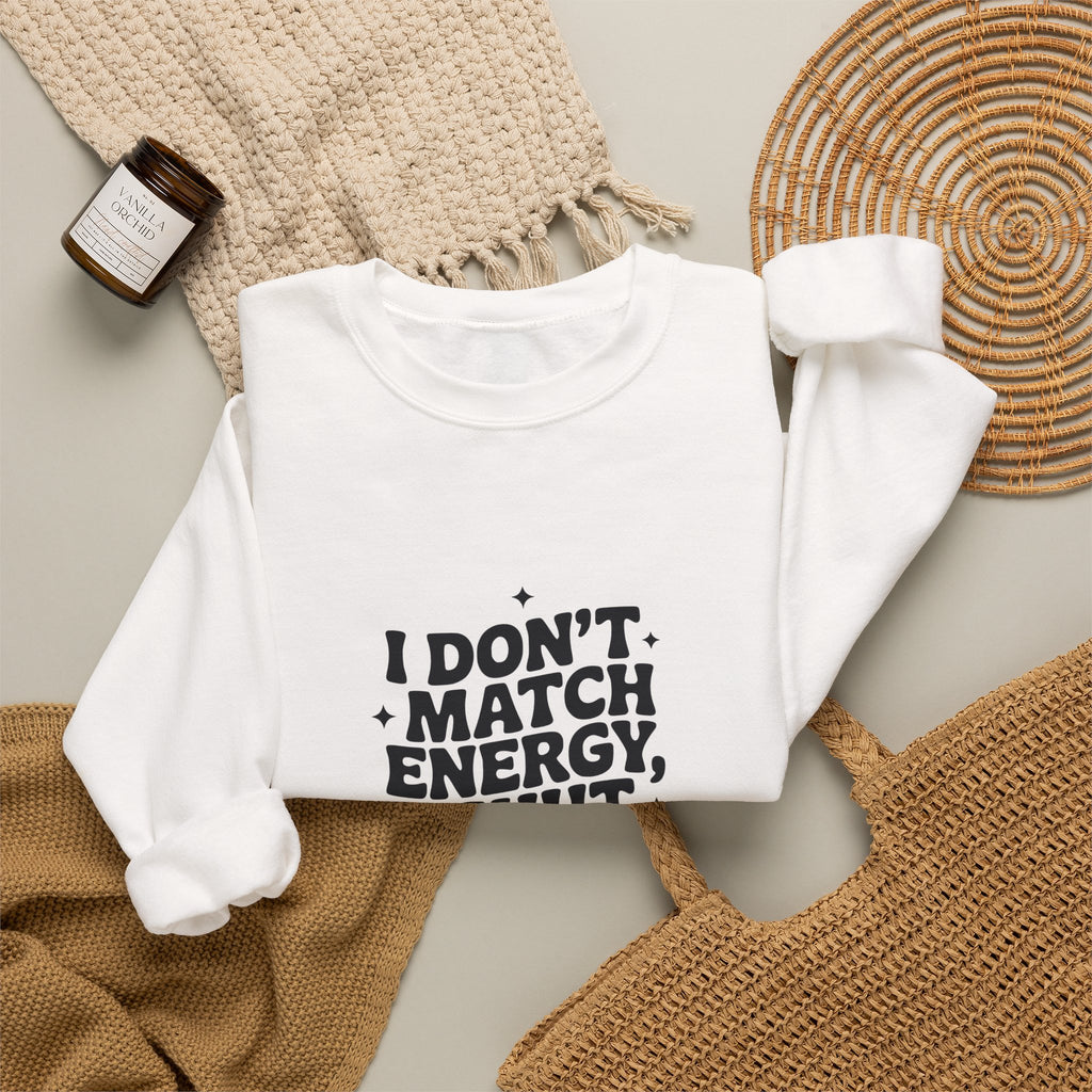 Crewneck Sweatshirt — "I Don't Match Energy, I Shut The Power Off" Graphic