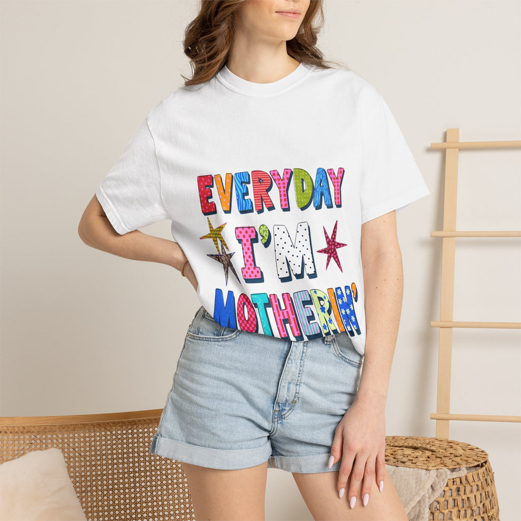 Everyday I'm Motherin' T-Shirt — Funny Mom Graphic Tee