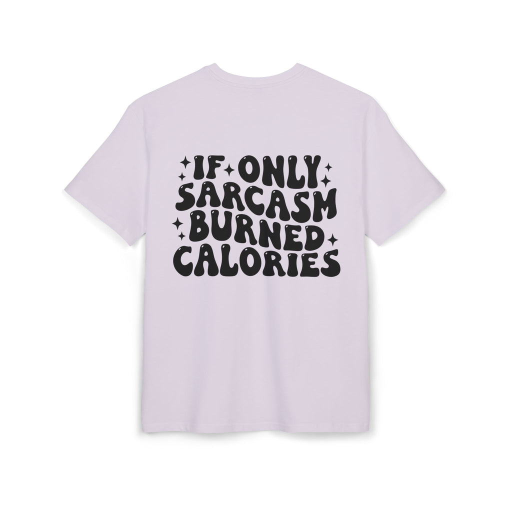 If Only Sarcasm Burned Calories Tee — Funny Oversized Graphic T-Shirt