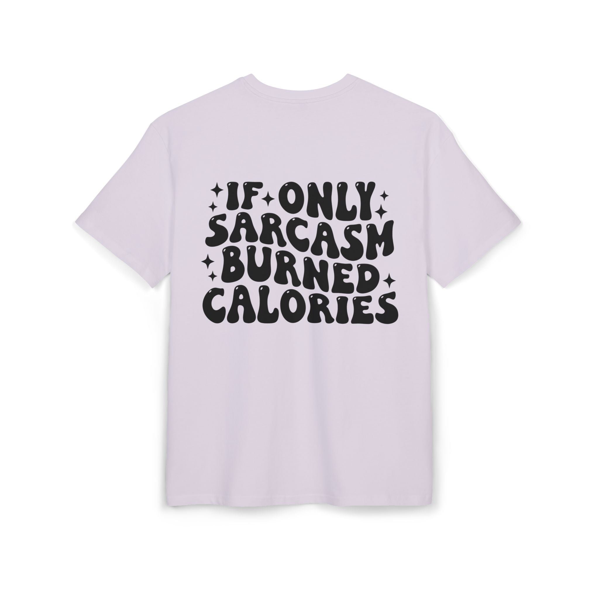 If Only Sarcasm Burned Calories Tee — Funny Oversized Graphic T-Shirt